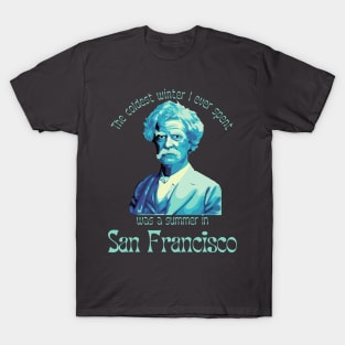 Mark Twain Portrait and San Francisco Quote T-Shirt